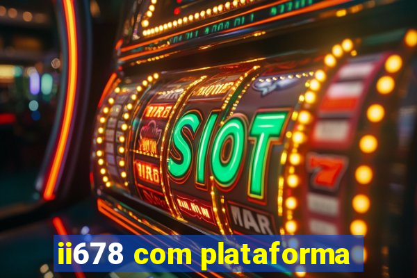 ii678 com plataforma